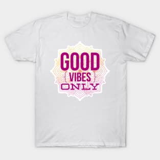 Good Vibes Only T-Shirt